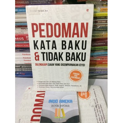 

PEDOMAN KATA BAKU & TIDAK BAKU; DILENGKAPI EYD