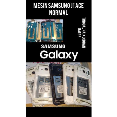mesin Samsung j1 Ace  normal