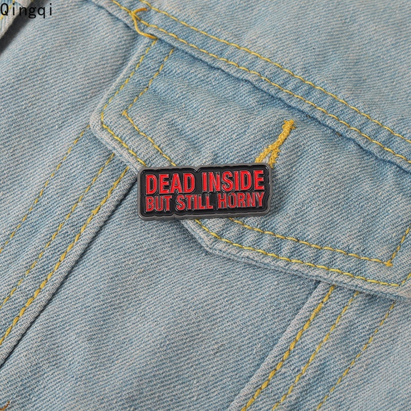 Bros Pin Enamel Bentuk Kotak Motif Tulisan Dead Inside But Still Horny Red Untuk Aksesoris Pakaian