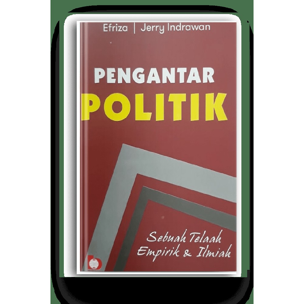 

Buku Pengantar Politik : Sebuah Telaah Empirik & Ilmiah