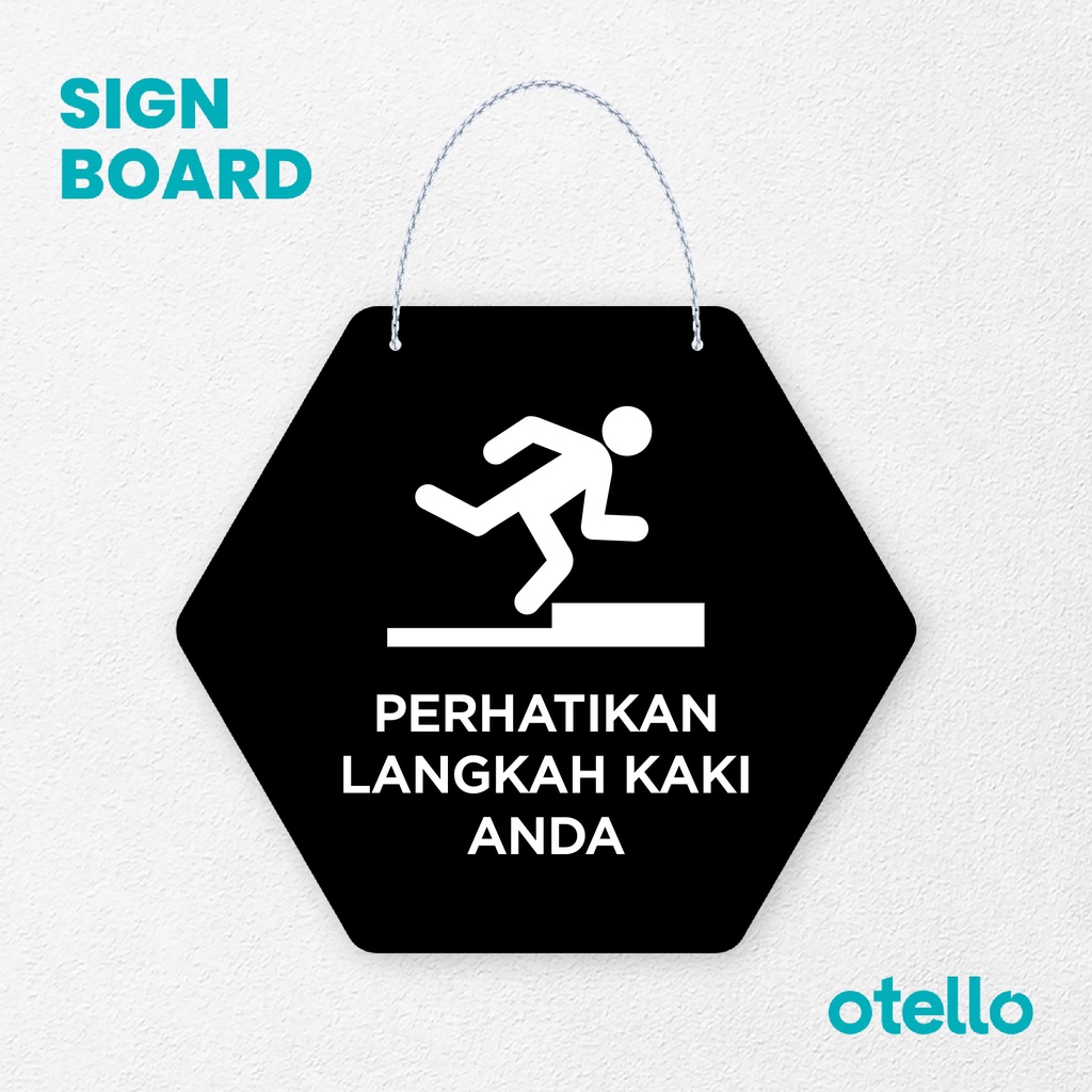 Otello Signage Perhatikan Langkah Kaki Anda Signage Board Acrylic Papan Gantung Akrilik Rantai Petunjuk Toko Modern Minimalist Kafe Restoran Kantor Gedung Cafe