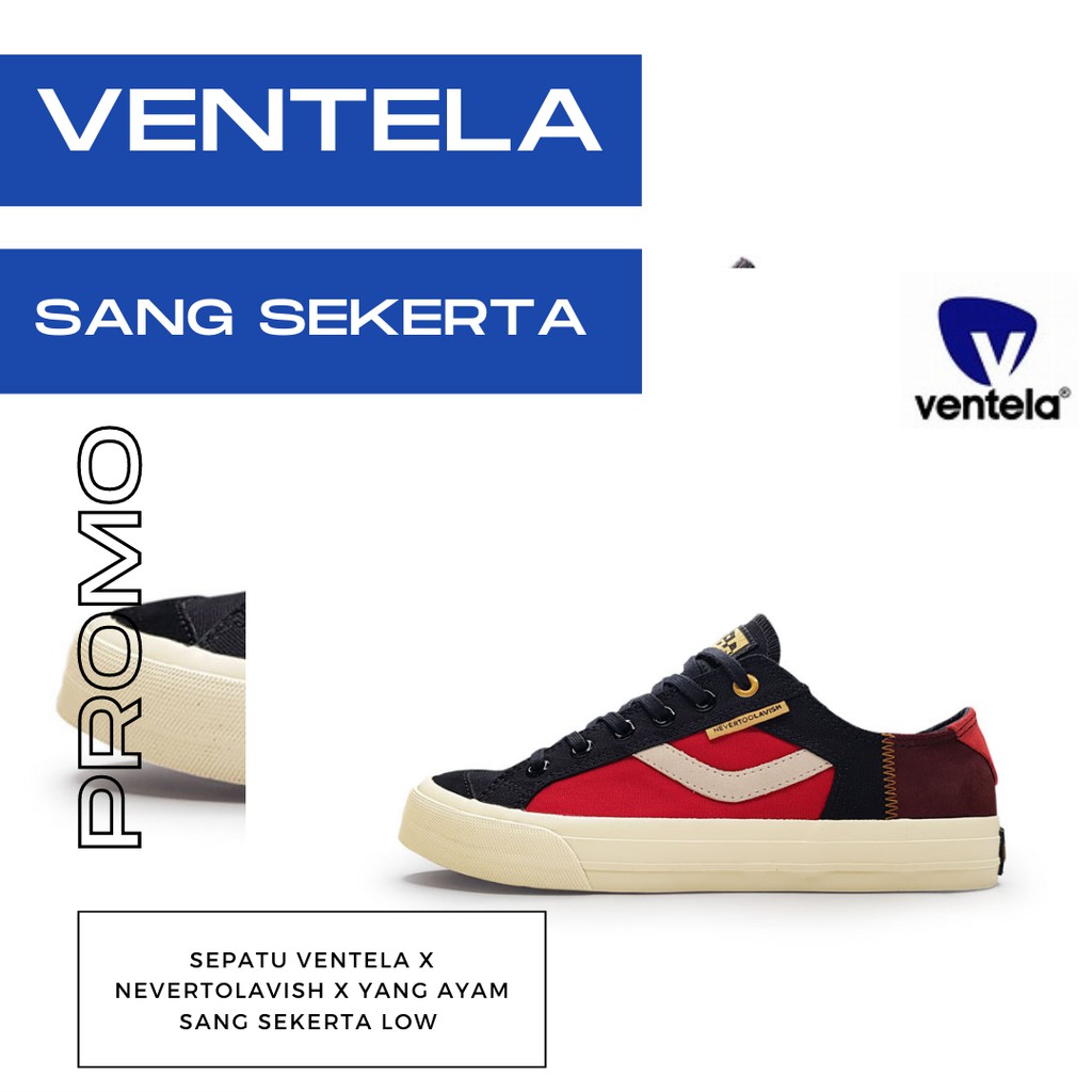 SEPATU VENTELA X NEVERTOLAVISH X YANG AYAM SANG SEKERTA LOW LOHITA