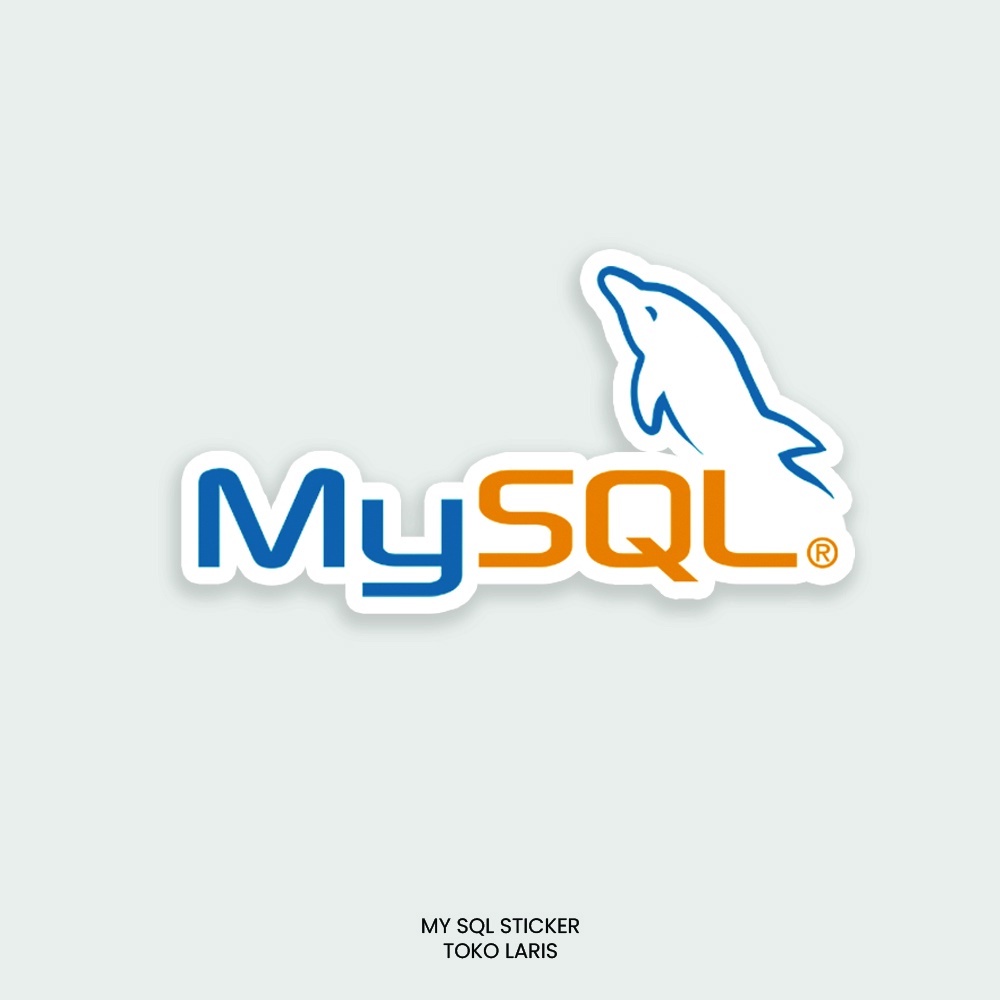 Sticker MYSQL Untuk Sticker Laptop, Tumblr, Helm, Case