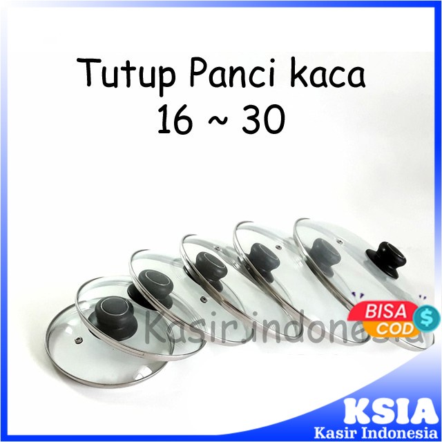 Tutup Panci Kaca Garansi Harga Termurah Berkualitas Super 16 18 20 22 24 26 28 40 Cm + Knop Bulat