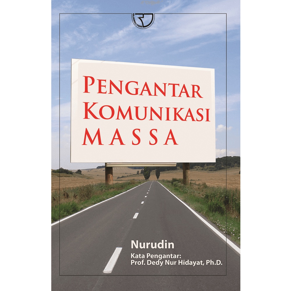 PENGANTAR KOMUNIKASI MASSA by NURUDIN,M.SI., DR.DEDY NUR HIDAYAT / RAJAWALI PERS