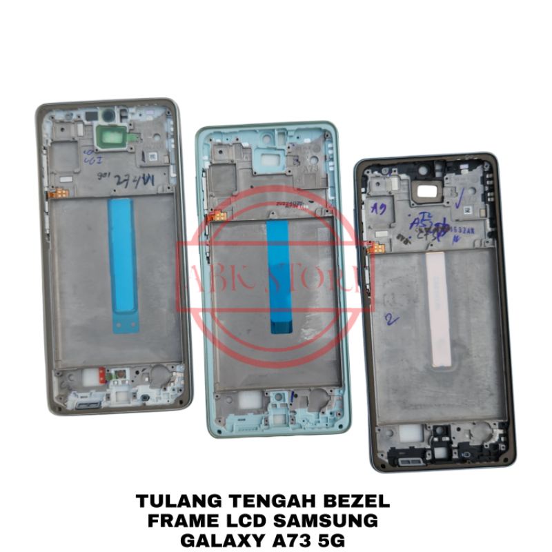 FRAME LCD - TATAKAN LCD - TULANG TENGAH BEZEL BAZEL SAMSUNG GALAXY A73 5G