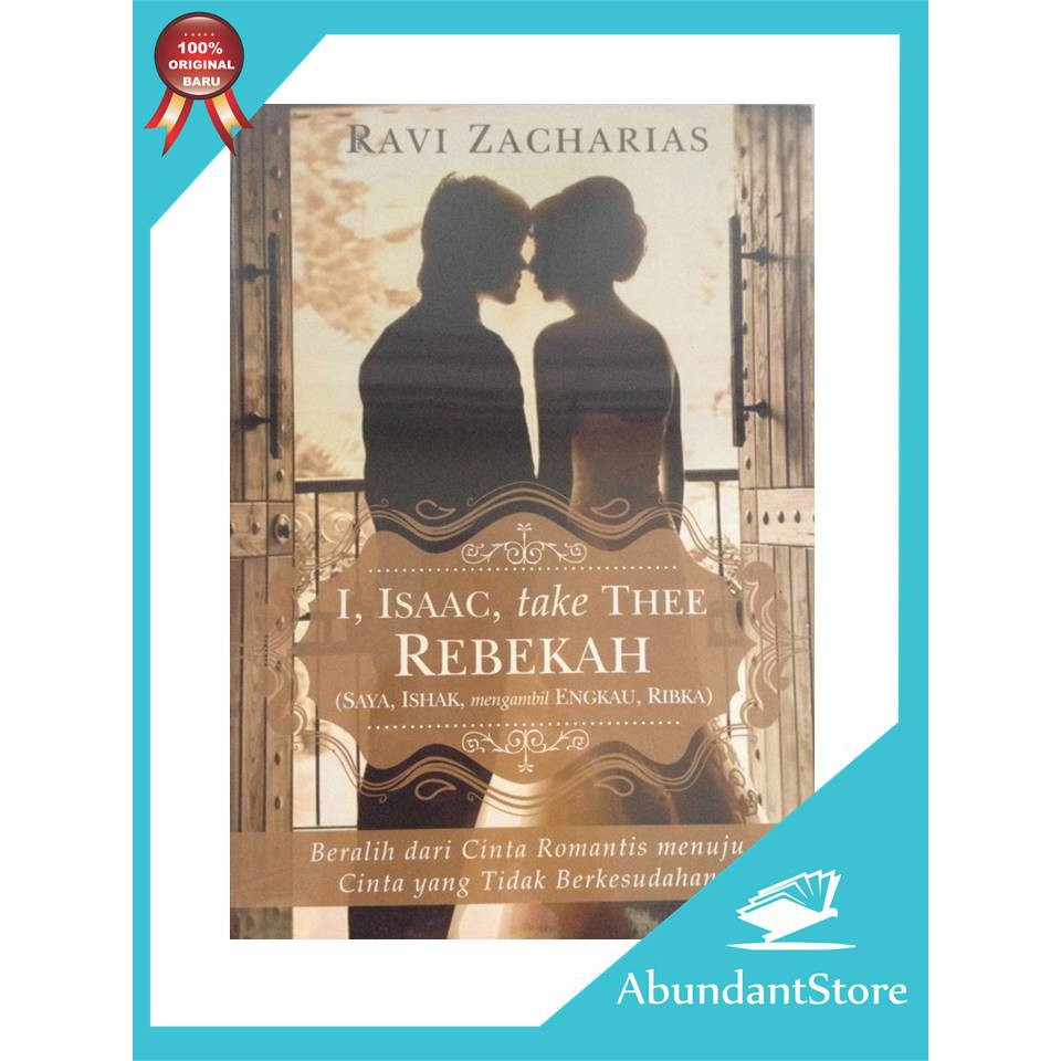 Buku I, Isaac, Take Thee Rebekah - Ravi Zacharias