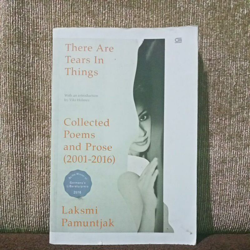 There Are Tears In Things. Collecred poems and prose (2001-2016) Laksmi Pamuntjak.   a3