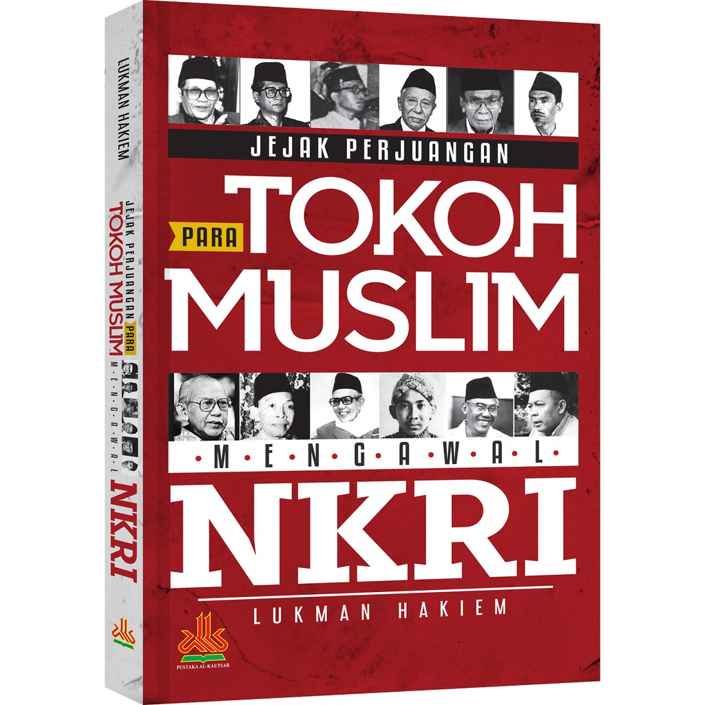 Jejak Perjuangan Para Tokoh Muslim Mengawal NKRI