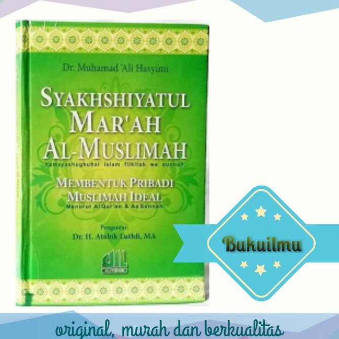Hot Item Buku Syakhshiyatul Marah Muslimah. Membentuk Pribadi Muslimah Ideal.