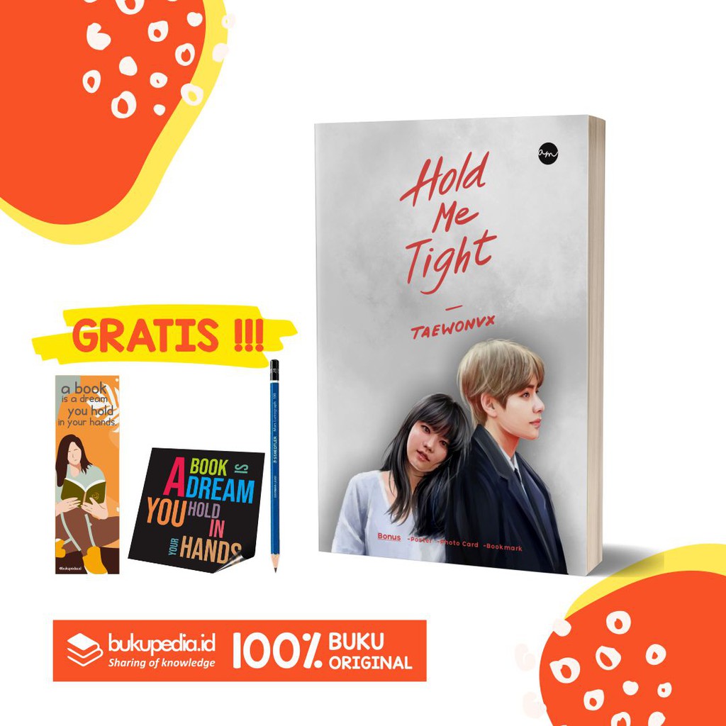 

BUKU HOLD ME TIGHT -ARIAMEDIA- (BONUS PENSIL 2B, BOOKMARK, STIKER)