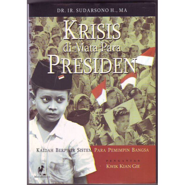 Krisis di Mata Para Presiden: Kaidah Berpikir Sistem Para Pemimpin Bangsa