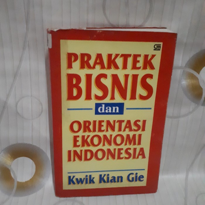 PRAKTEK BISNIS DAN ORIENTASI EKONOMI INDONESIA