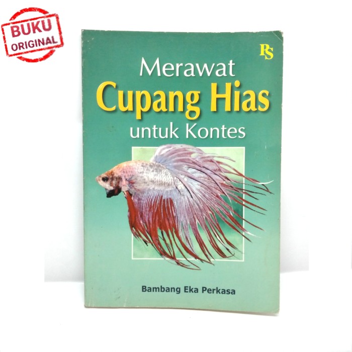 BUKU Merawat Cupang Hias Untuk Kontes Bambang Eka Perkasa
