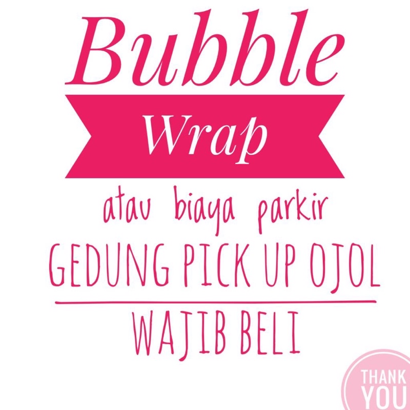 

Tambahan Bubble wrap agar paket lebih aman atau biaya parkir gedung WAJIB BELI