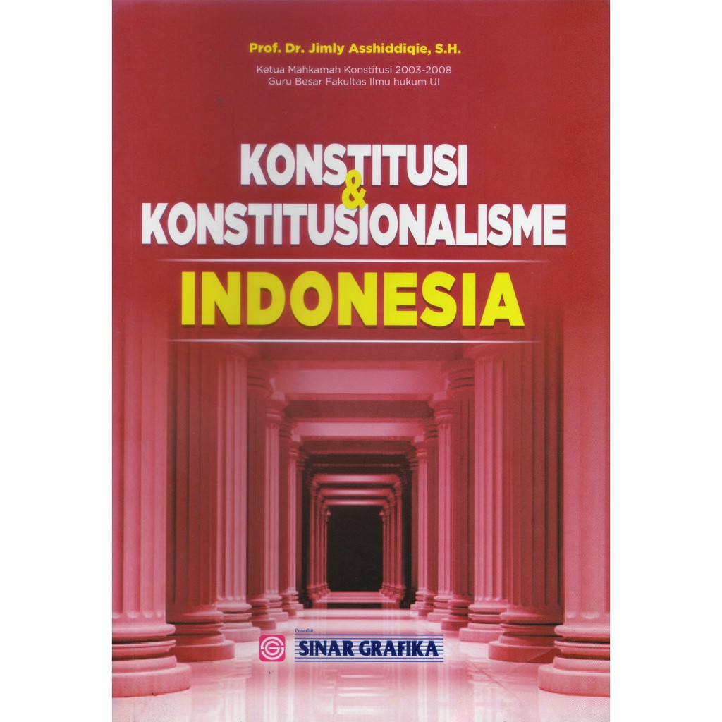 

Konstitusi dan Konstitusionalisme Indonesia - Prof. Dr. Jimly Asshiddiqie, S.H. *BUKU*