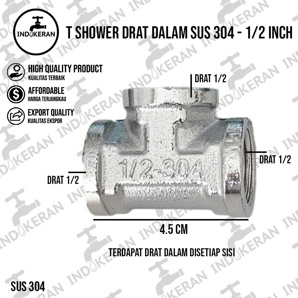 INDOKERAN - T Shower Drat Dalam Stainless Steel SUS 304 - 1/2 Inch - High Quality