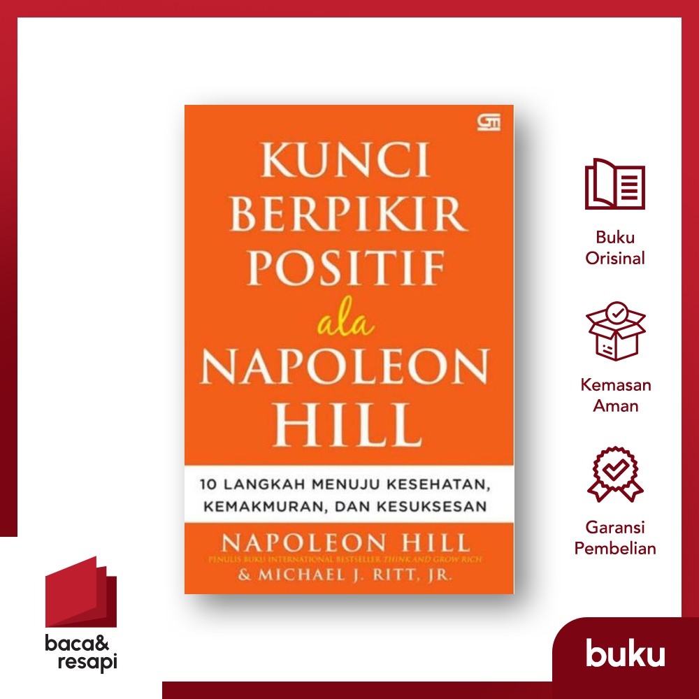 Kunci Berpikir Positif Ala Napoleon Hill - Gramedia - Napoleon Hill