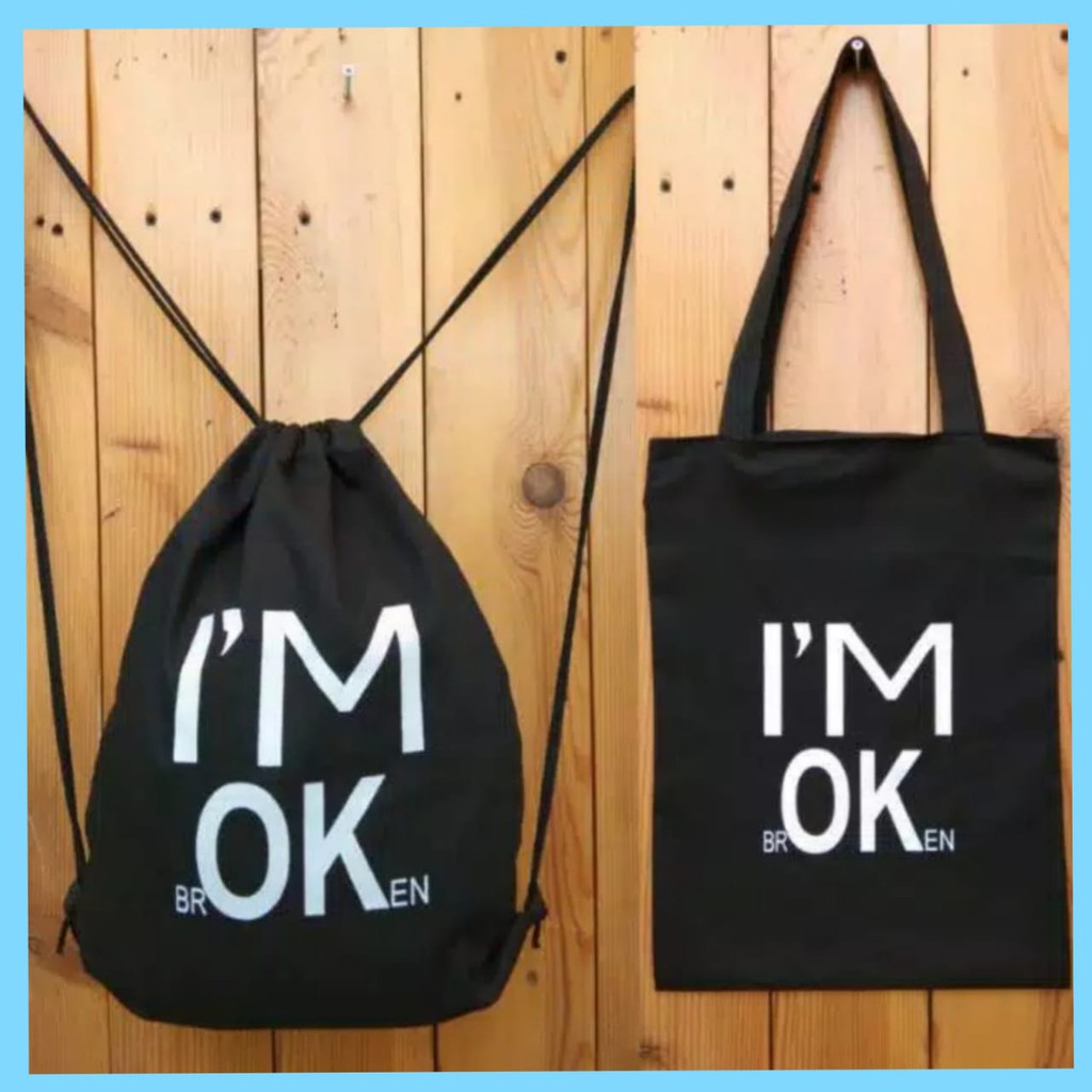 TOTEBAG / STRING BAG RANSEL SERUT SABLON I'M OK (i'm brOKen) || bahan drill halus