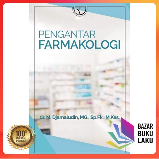 BUKU ORIGINAL  Pengantar Farmakologi ( PENGANTAR FARMAKOLOGI ) DJAMALUDIN