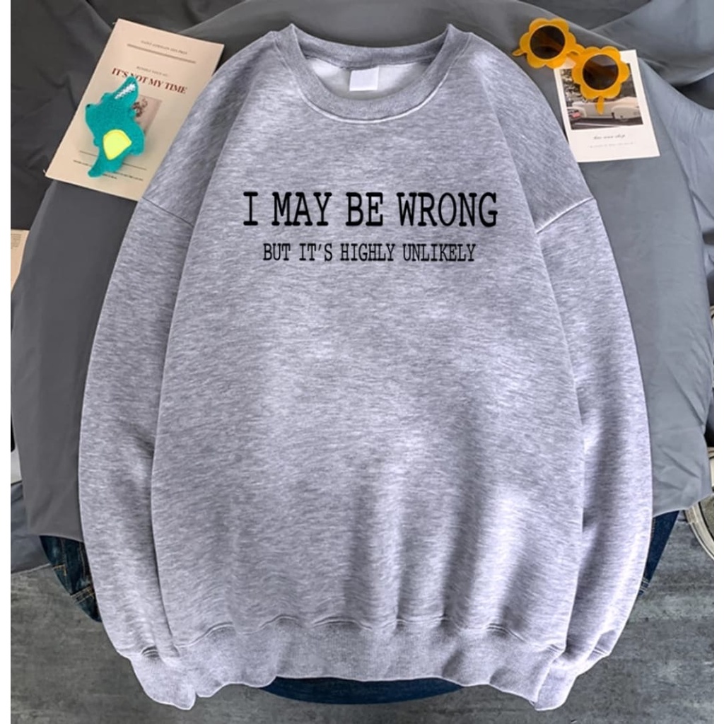 I MAY BE WRONG SWEATER UNISEX - ATASAN HALUS TEBAL TERLARIS