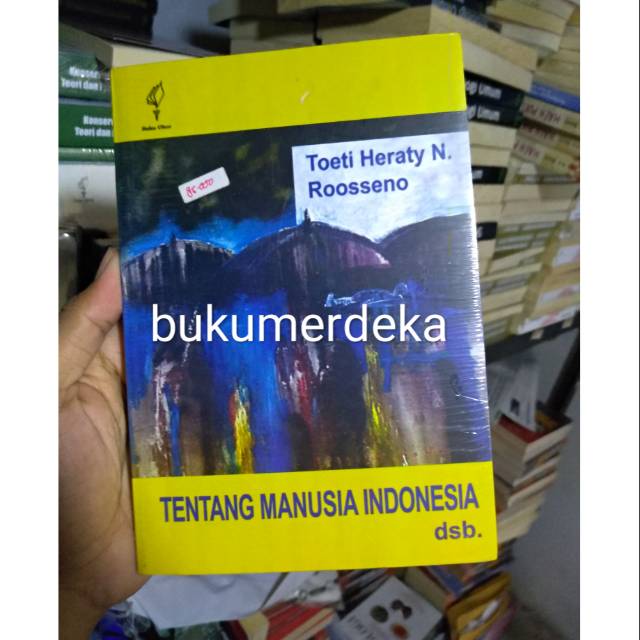 Tentang Manusia Indonesia - Toeti Heraty N Roosseno