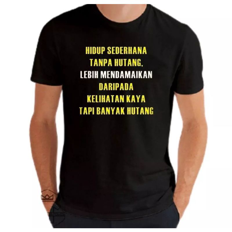 BAJU T-SHIRT HIDUP SEDERHANA TAMPA HUTANG/KAOS PERIA WANITA