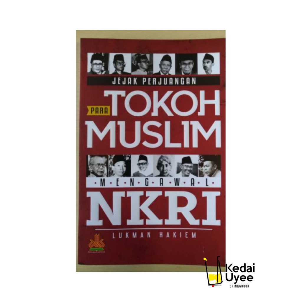 Jejak Perjuangan Para Tokoh Muslim Mengawal NKRI Al Kautsar