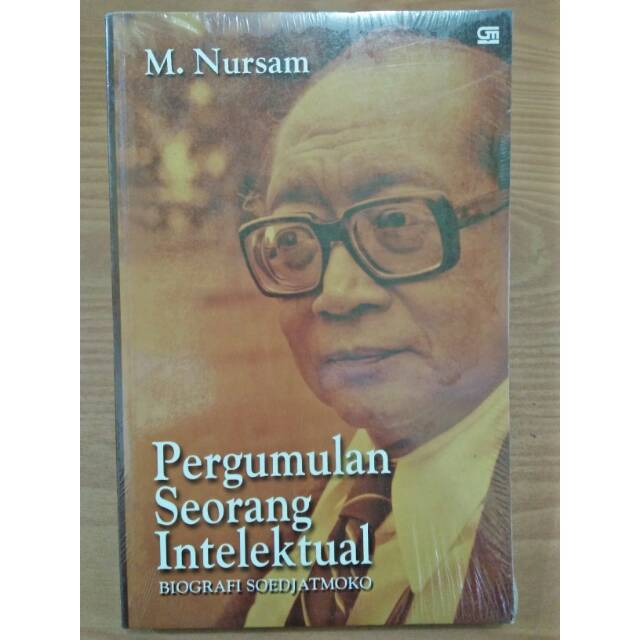 Pergumulan Seorang Intelektual Biografi SOEDJATMOKO M Nursam