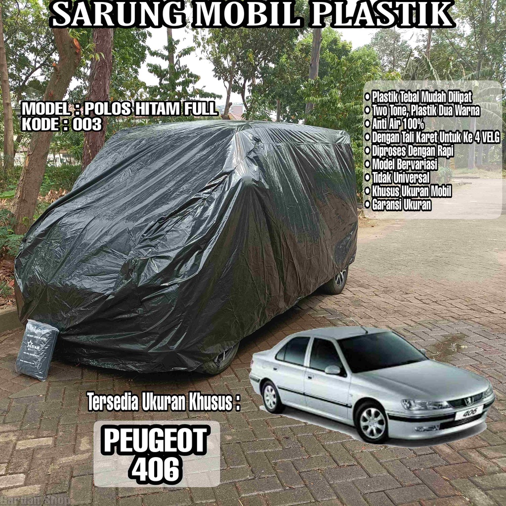 Sarung Mobil Plastik PEUGEOT 406 Hitam Polos Full Anti Air Full Black Waterproof