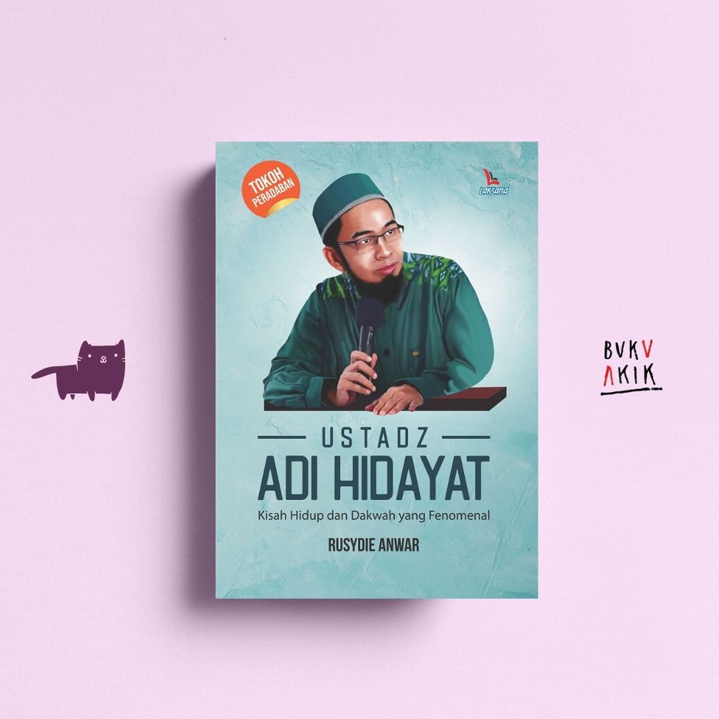 Ust. Adi Hidayat: Kisah Hidup &amp; Dakwah yang Fenomenal - Rusydie Anwar