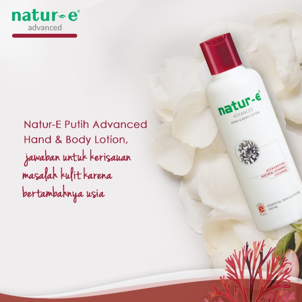 BPOM NATUR-E ADVANCED HAND &amp; BODY LOTION ISI 100ML &amp; 245ML / NATUR E BODY LOTION PUTIH / SYE