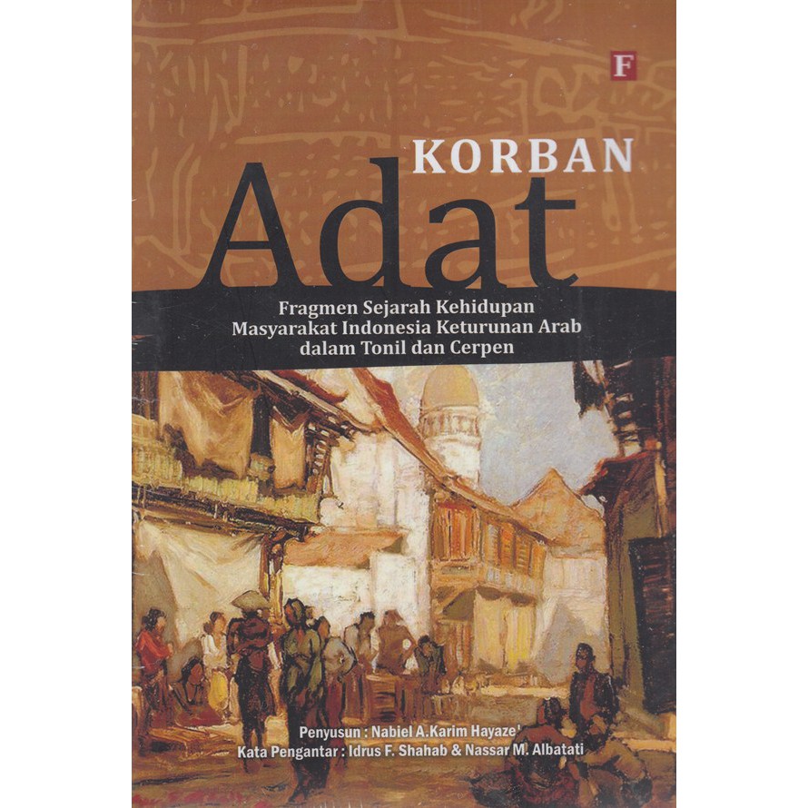 Korban Adat: Fragmen Sejarah Kehidupan Masyarakat Indonesia Keturunan Arab dalam Tonil dan Cerpen