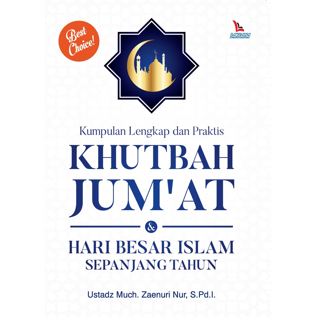 

Buku Kumpulan Lengkap dan Praktis Khutbah Jumat Hari Besar Islam Sepanjang Tahun - LAKSANA