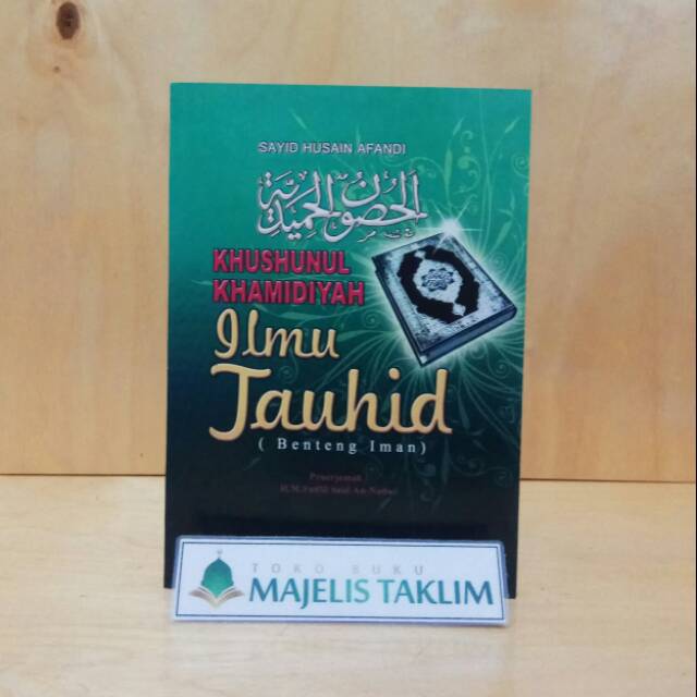 Terjemah Khushunul Khamidiyah - Ilmu Tauhid Benteng Iman