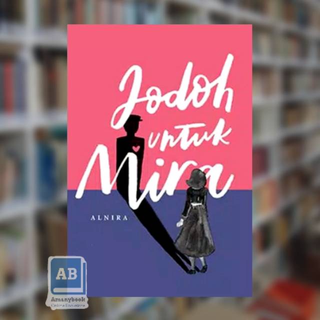 Jodoh Untuk Mira - Alnira (100% Original)