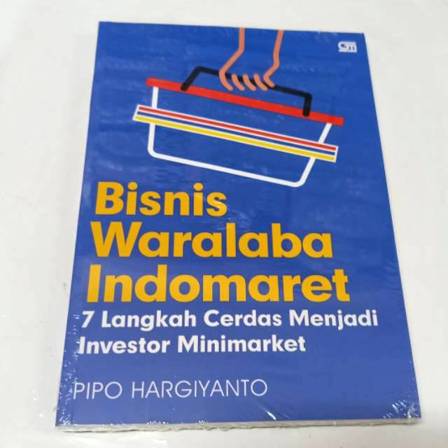 Bisnis Waralaba Indomaret: 7 Langkah Cerdas Menjadi Investor Minimarket      PIPO HARGIYANTO
