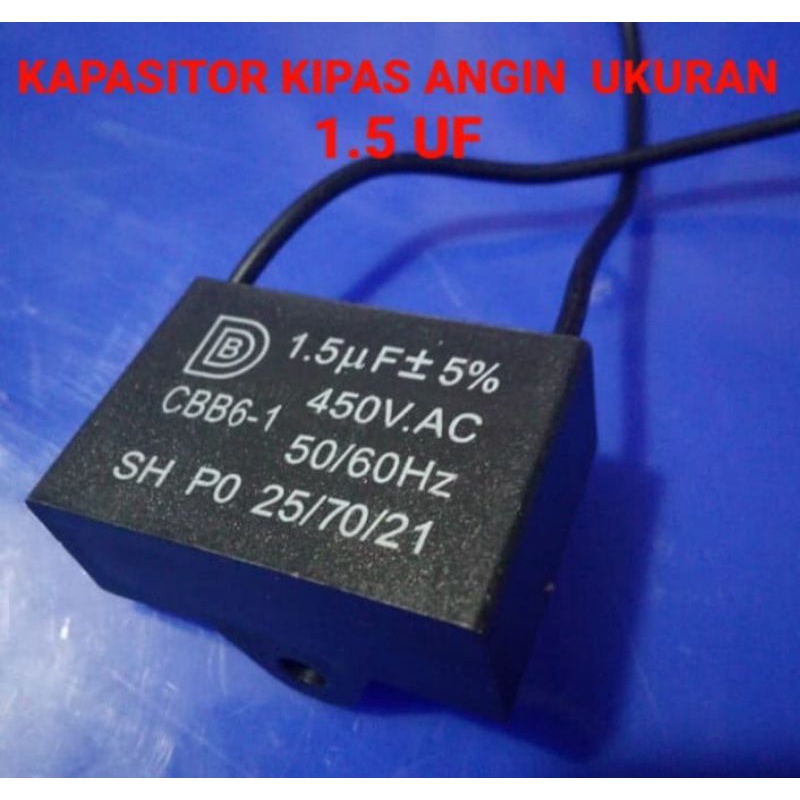 KAPASITOR DINAMO KIPAS ANGIN 1.5 UF /12-16INCH