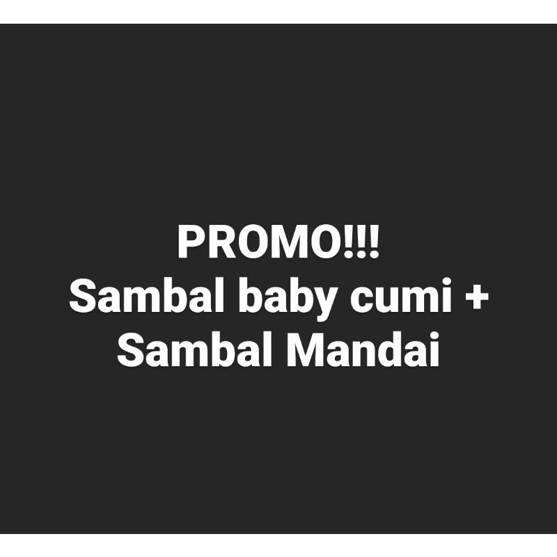 

PROMO!!! Sambal Baby Cumi + Sambal Mandai
