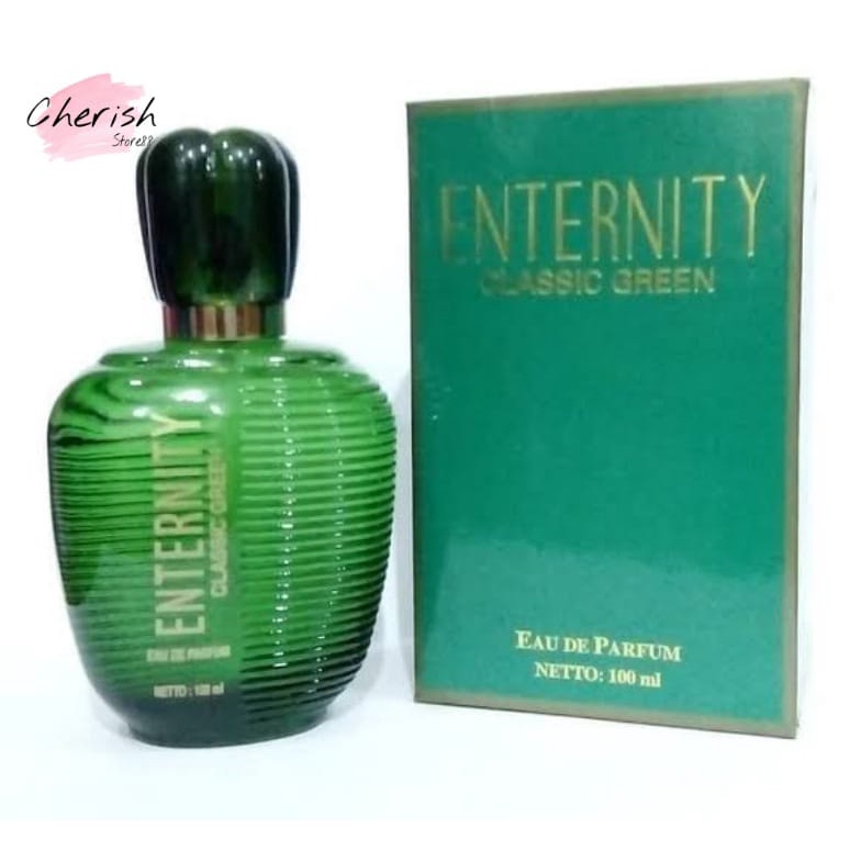 PARFUM ENTERNITY CLASSIC GREEN 100ML EAU DE PARFUM BPOM BERKUALITAS