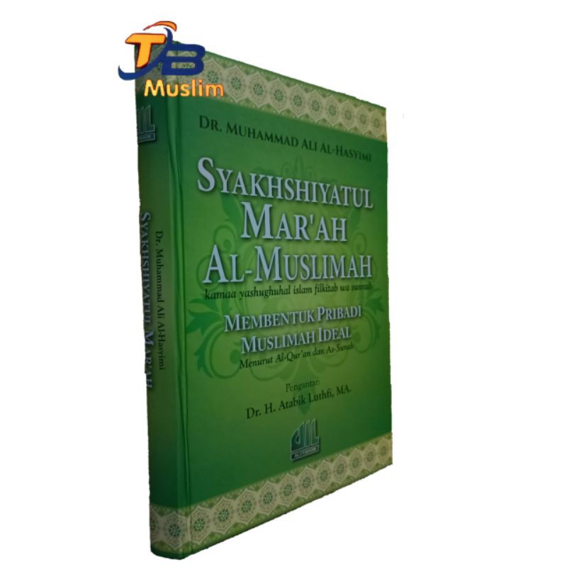 SYAKHSHIYATUL MAR'AH AL-MUSLIM MEMBENTUK PRIBADI MUSLIMAH IDEAL