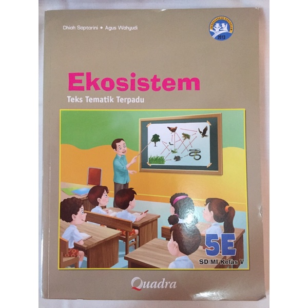 

Quadra - Buku Paket Ekosistem Teks Tematik Terpadu 5 E kurikulum 2013