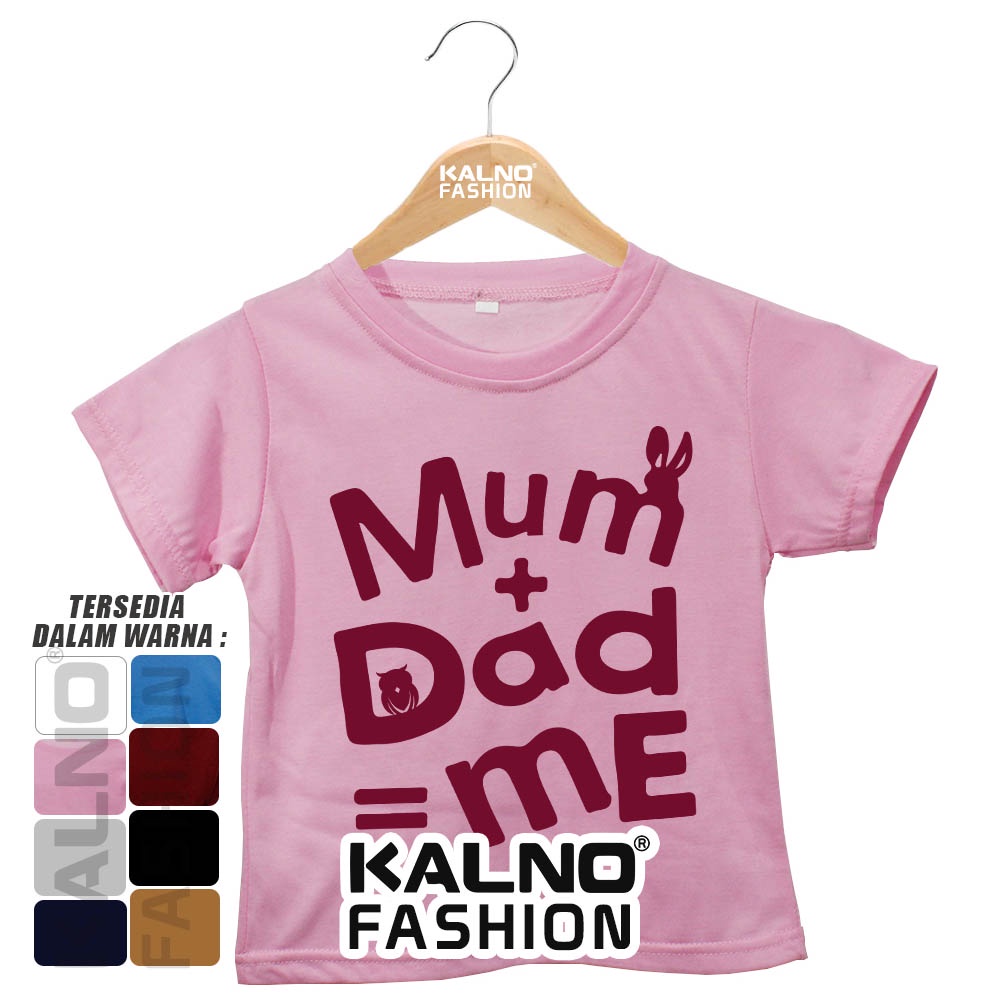 Baju Anak Print Sablon Mum + Dad = Me MDM816 - baju anak anak umur 1-7 tahun bahan katun polyester