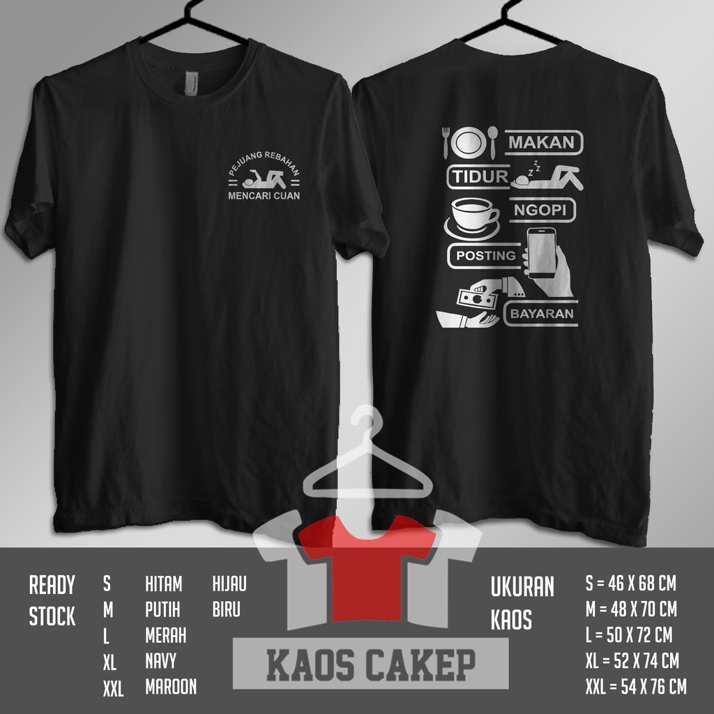 Kaos Pejuang Rebahan Mencari Cuan Makan Tidur Ngopi Posting Bayaran Baju Distro