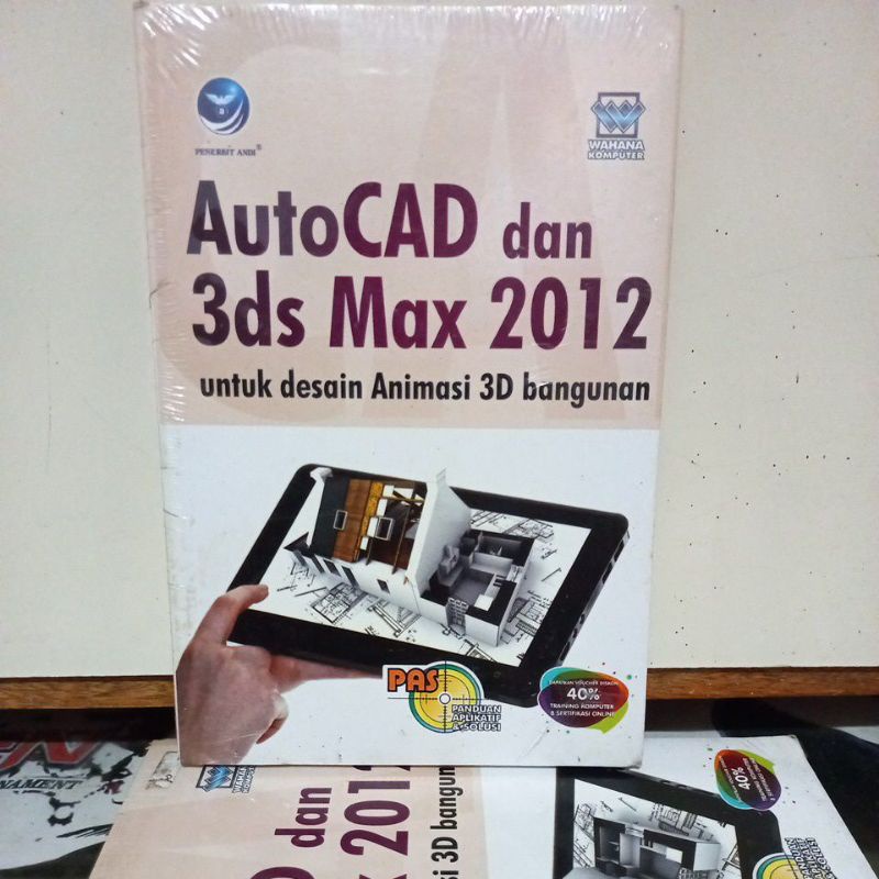 Buku Komputer - Auto CAD dan 3ds Max 2012 untuk desain Animasi 3D bangunan