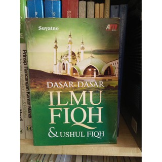 Jual Dasar-Dasar Ilmu Fiqh Dan Ushul Fiqh-Suyatno | Shopee Indonesia