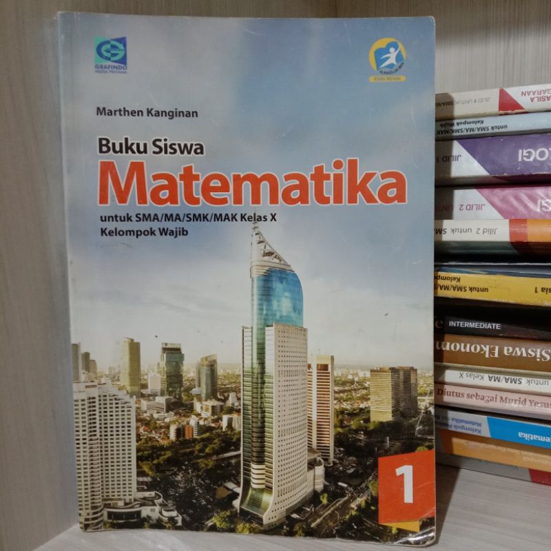 BUKU MATEMATIKA SMA KELOMPOK WAJIB 1 KELAS 10 MARTHEN KANGINAN GRAFINDO