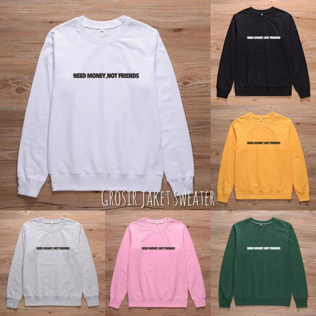 SWEATER BASIC PRIA WANITA ( NEED MONEY NOT FRIENDS )