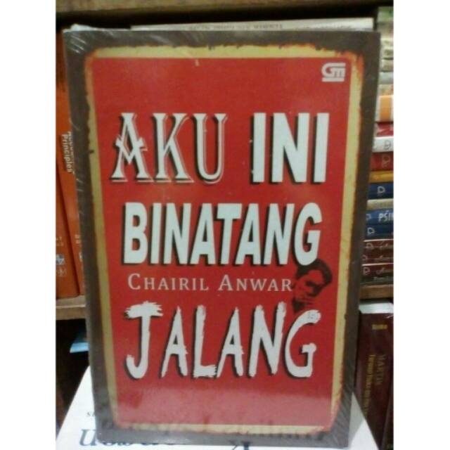 Dapatkan Gambar Novel Aku Ini Binatang Jalang By Chairil Anwar Shopee Indonesia Terkeren oleh Cikimm