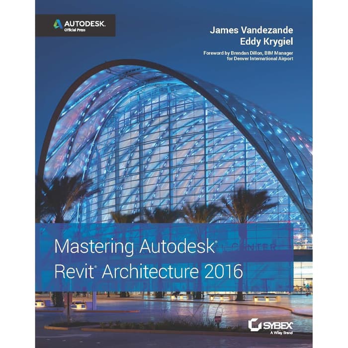 BUKU - Mastering Autodesk Revit Architecture 2016